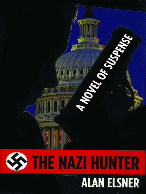 Title details for The Nazi Hunter by Alan Elsner - Available